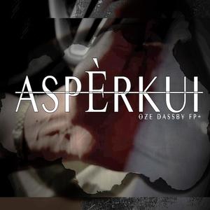Aspèrkui (Explicit)