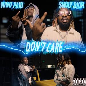 Don't Care (feat. Nino Paid) (Explicit)
