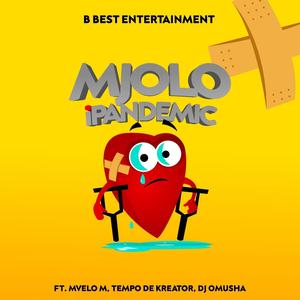 Mjolo iPandemic(feat. Mvelo M, Tempo De Kreator, Dj Omusha & Shaka Da King)