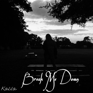 Break Me Down