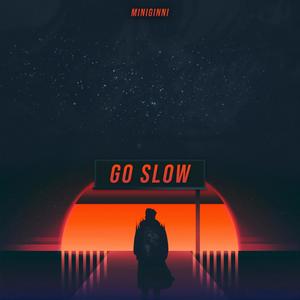 Go Slow (Explicit)