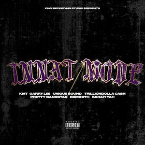 Innat Mode (feat. Garry Lee, TrillionDolla Cash, Pretty Gangstas, B-Smooth, Saraiyyah & Unique Sound) (Explicit)