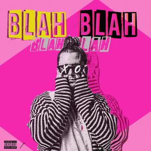 Blah Blah (Explicit)