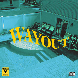 WAY OUT (Explicit)