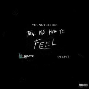 Tell Me How To Feel (Explicit)