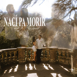 Nací Pa Morir (Explicit)