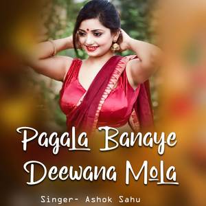 Pagala Banaye Deewana Mola