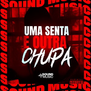 UMA SENTA E OUTRA CHUPA (Explicit)