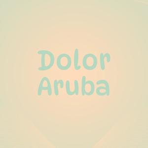 Dolor Aruba