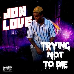 Trying Not 2 Die (Explicit)