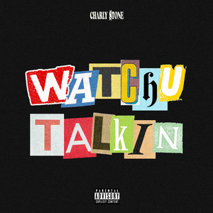 Watchu Talkin (Explicit)