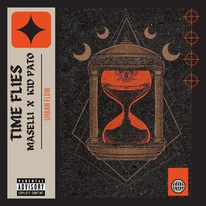 Time Flies (feat. Kid Pato) [Explicit]