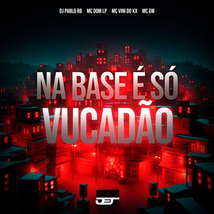Na Base e So Vucadao (feat. MC Gw) (Explicit)
