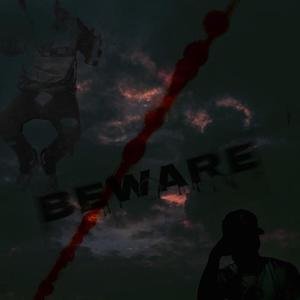 Beware (Explicit)