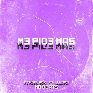 Me Pide Mas (feat. J.Love & MB Beats)