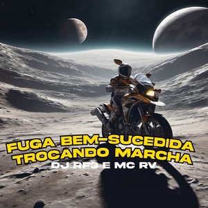 Fuga Bem-Sucedida - Trocando Marcha