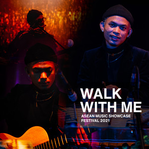 Walk With Me (ASEAN Music Showcase Festival 2021)