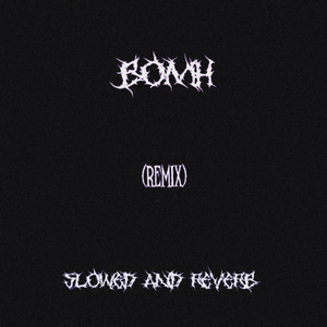 Bomh (Remix|Slowed and Reverb|Explicit)