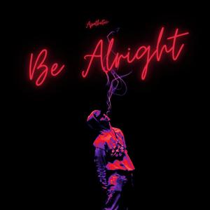 Be Alright (Explicit)
