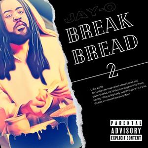 Break Bread 2 (Explicit)