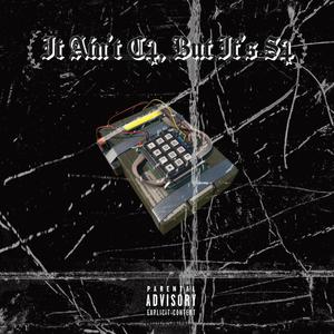 IT AIN'T C4, BUT IT'S S4 (Explicit)