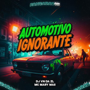 AUTOMOTIVO IGNORANTE (Explicit)