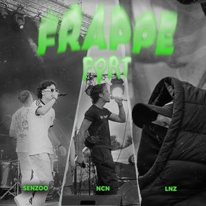 Frappe Fort (feat. Ncn_ & Lnz) (Explicit)
