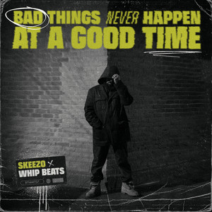 Bad Things Never Happen at a Good Time (Explicit)