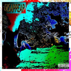 DISAPPEAR (Explicit)