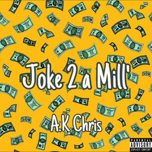 Joke 2 A Mill' (Explicit)