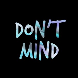 Dont Mind (Explicit)