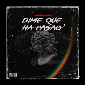 Dime Que Ha Pasao