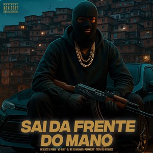 Sai da Frente do Mano (Explicit)
