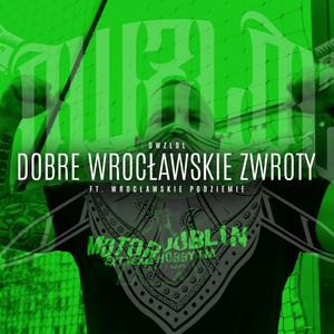 Dobre Wrocławskie Zwroty (feat. Wrocławskie Podziemie & Wrotas) [Explicit]