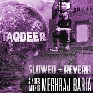 Taqdeer (Slowed + Reverb)