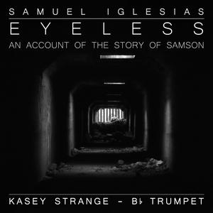 Eyeless: An Account Of The Story Of Samson (feat. Kasey Strange)