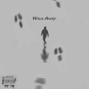 Walk Away (Explicit)