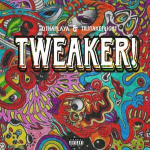 Tweaker! (Explicit)