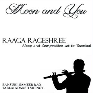 Moon and You - Raga Rageshree - Alaap and Composition Set to Teental (feat. Adarsh Shenoy)