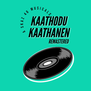 Kaathodu Kaathanen (Remaster)