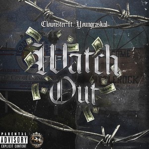 Watch Out(feat. Young Raskal) (Explicit)