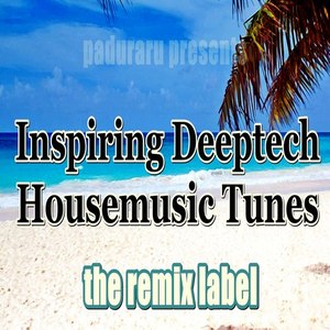 Inspiring Deeptech Housemusic Tunes