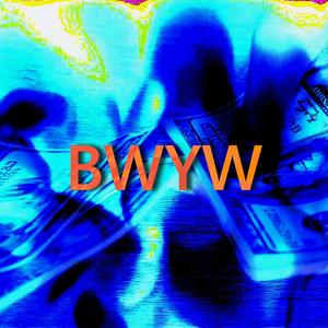 BWYW (feat. Kitty Kocktail) [Explicit]