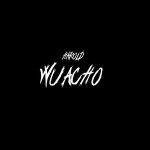 Wuacho (Explicit)