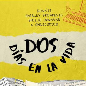 Dos días en la vida (feat. Omnicordio, Shirley Brdarevic & Emilio Urnavar)