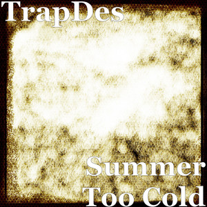 Summer Too Cold (Explicit)