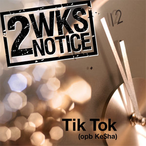 Two Weeks Notice - Tik Tok