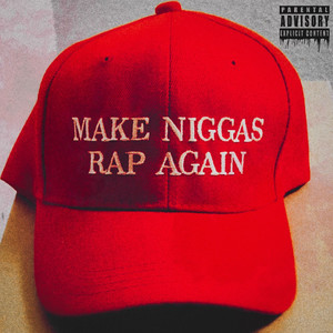 Make Niggas Rap Again (Explicit)