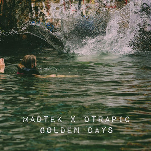 Golden Days (feat. Madtek)