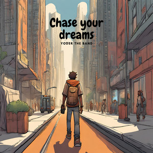 Chase your dream